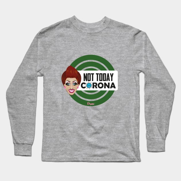 Bianca Not today Corona from Drag Race Long Sleeve T-Shirt by dragover